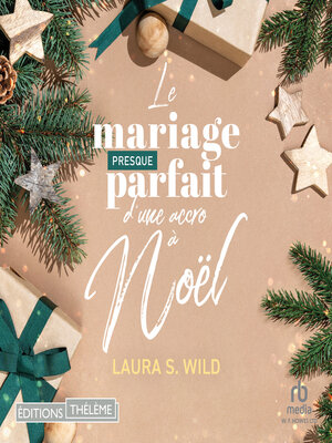 cover image of Le mariage presque parfait d'une accro à Noël